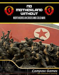 Portada juego de mesa No Motherland Without: North Korea in Crisis and Cold War